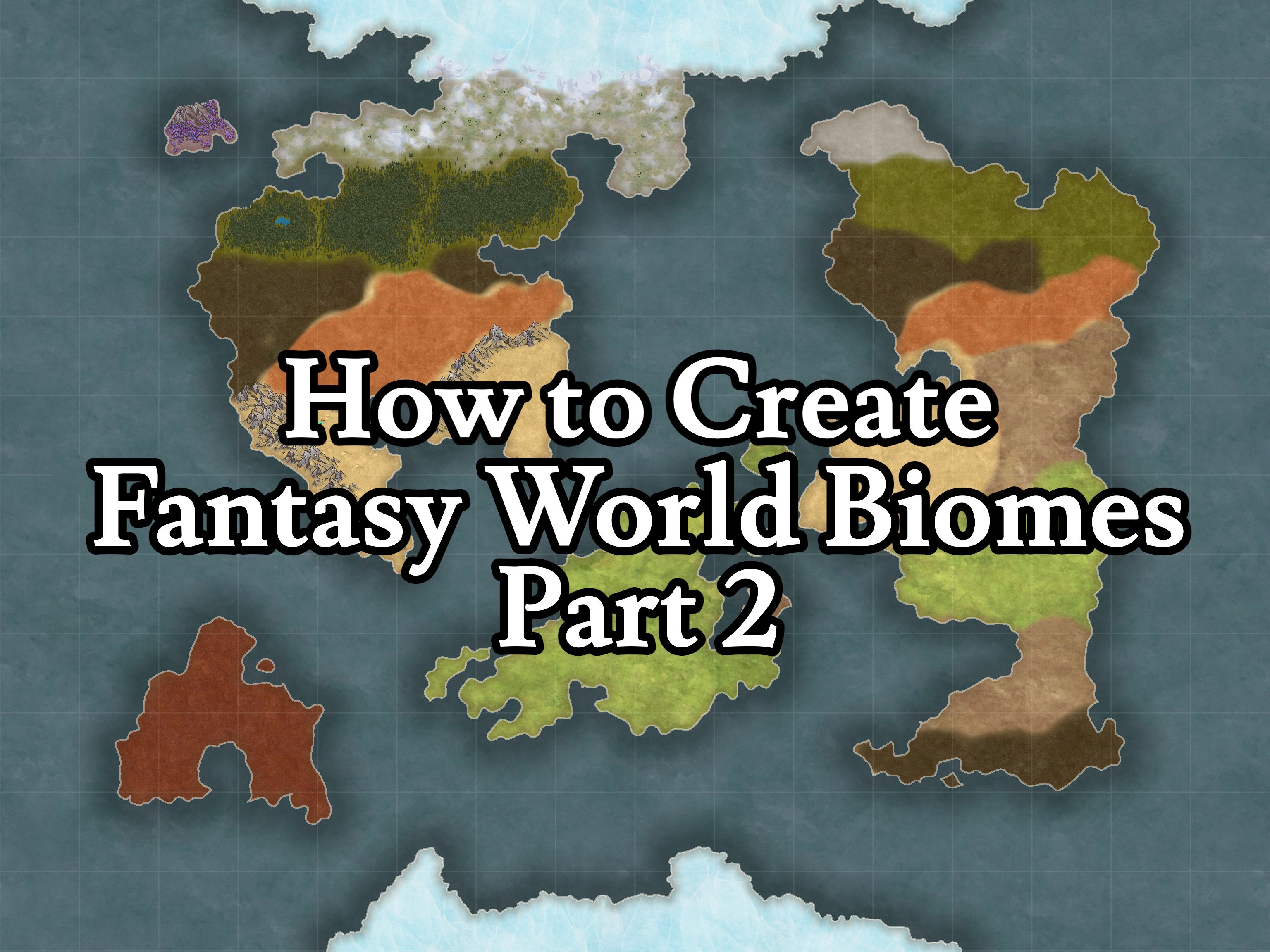 How to Create Fantasy World Biomes - PSow7n7RMXrrGknN6ReT91